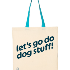 Let’s Go Do Dog Stuff! Tote